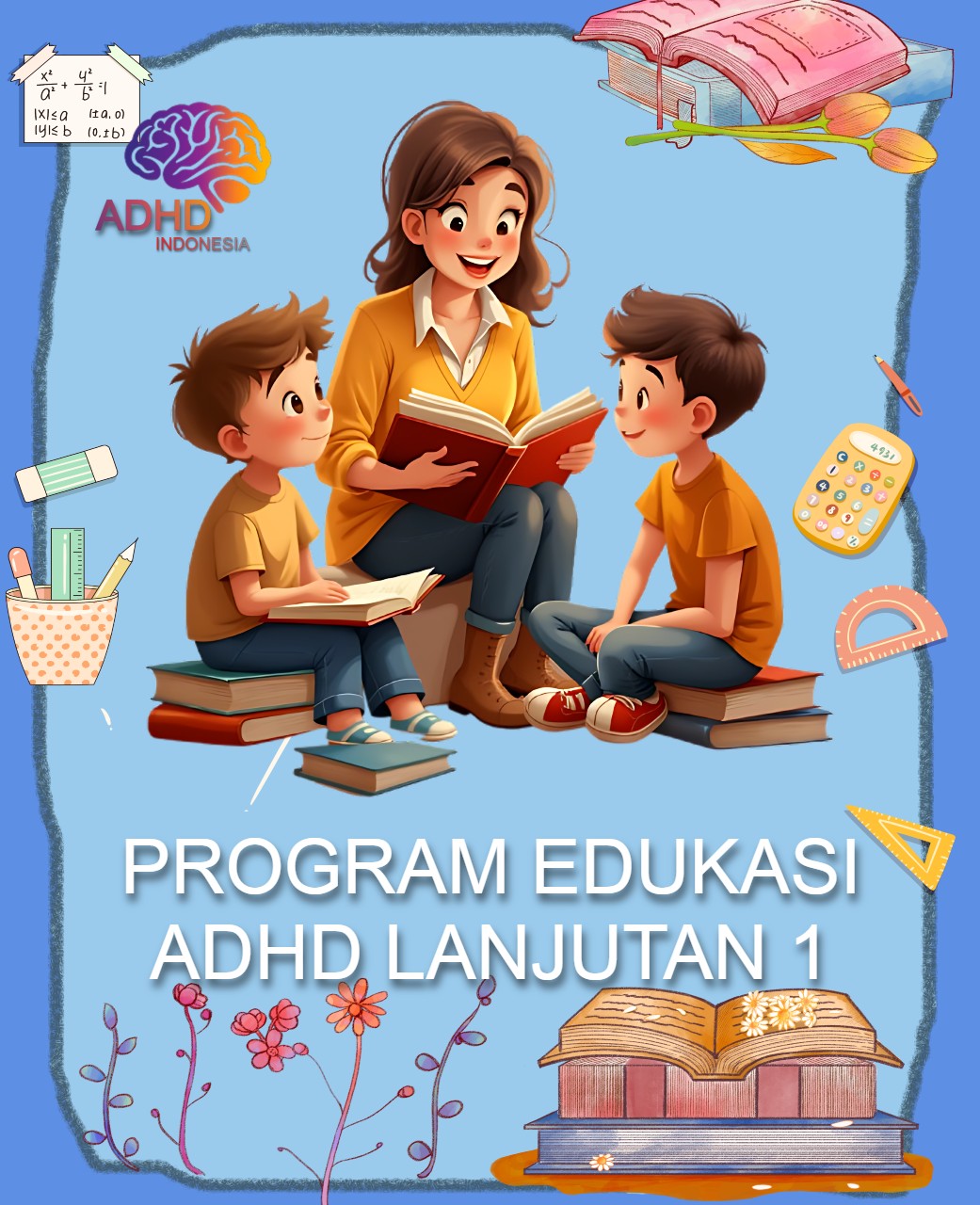 Program ADHD Indonesia Kabupaten Bekasi Edukasi Lanjutan Tahap 1 untuk Orang Tua
