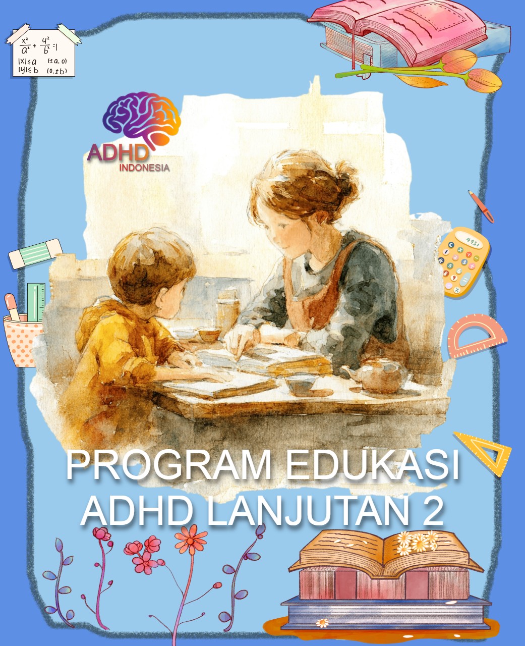 Program ADHD Indonesia Kabupaten Bekasi Edukasi Lanjutan Tahap 2 untuk Orang Tua